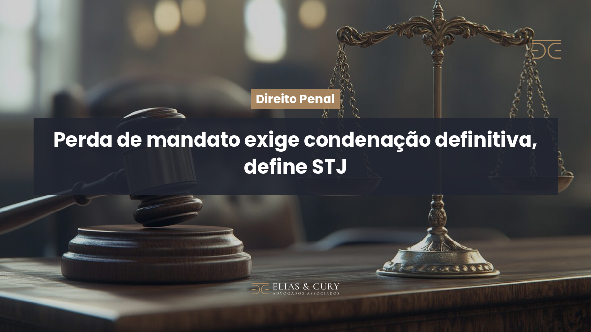 Perda de mandato exige condenação definitiva, define STJ