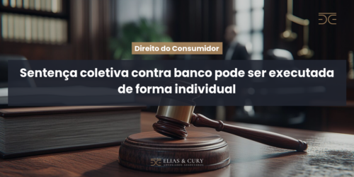 Sentença coletiva contra banco pode ser executada de forma individual