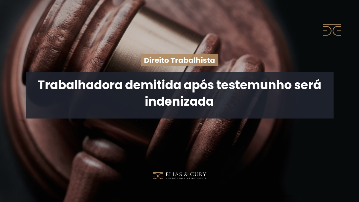 Trabalhadora demitida após testemunho será indenizada