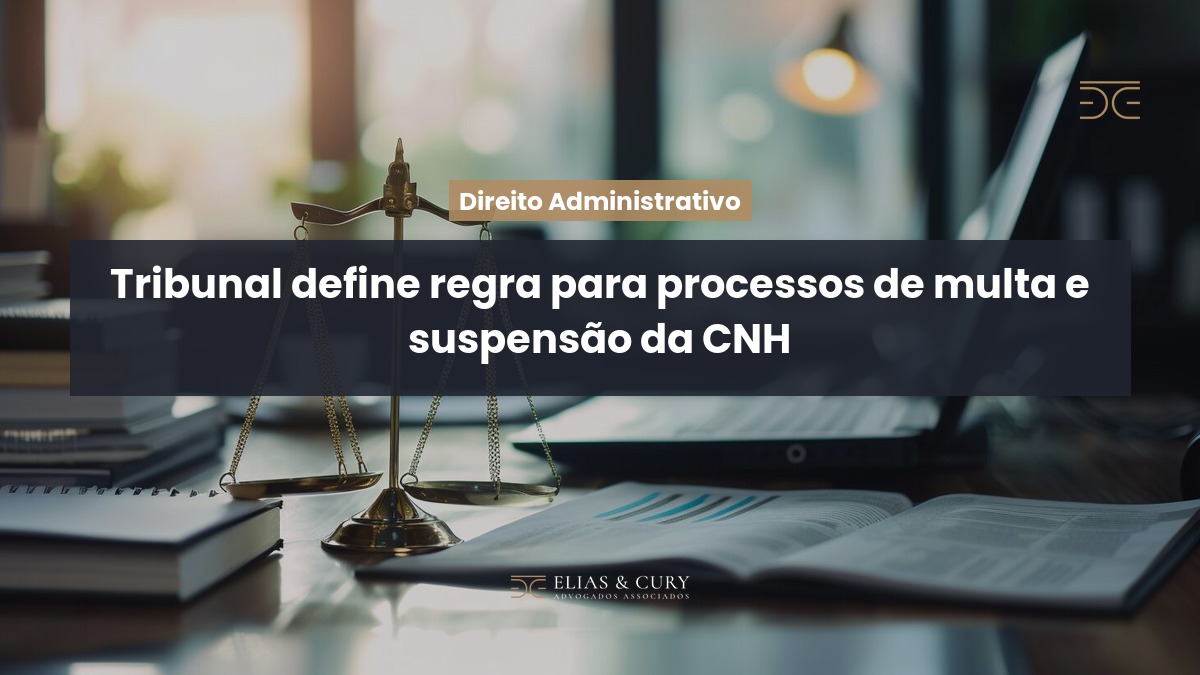 Tribunal define regra para processos de multa e suspensão da CNH