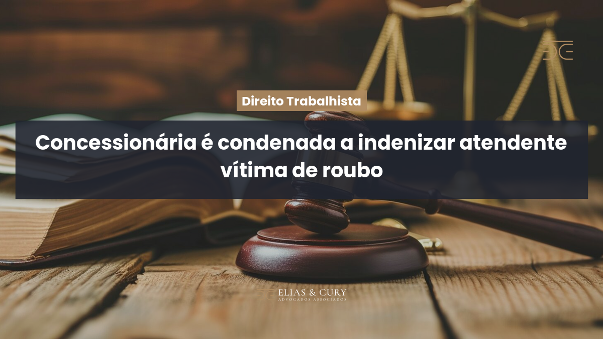 Concessionária é condenada a indenizar atendente vítima de roubo