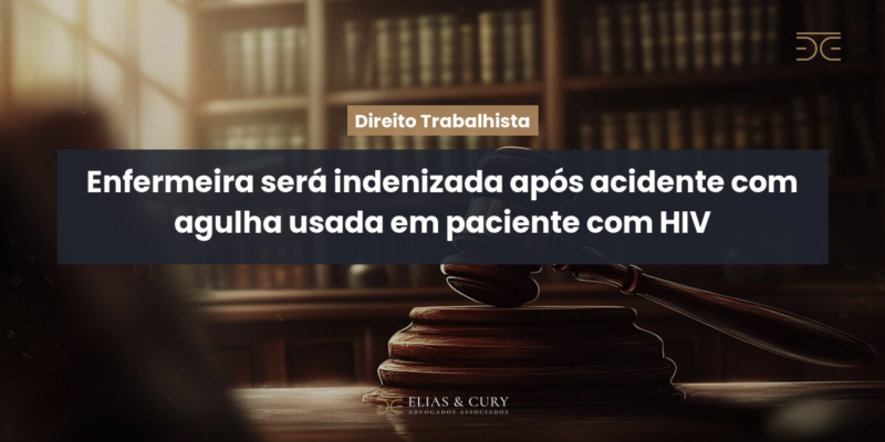 Enfermeira será indenizada após acidente com agulha usada em paciente com HIV