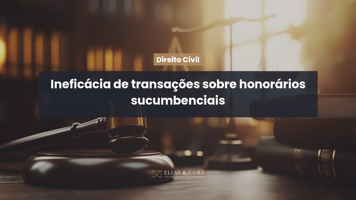 Ineficácia de transações sobre honorários sucumbenciais