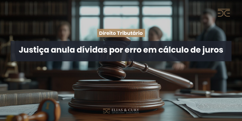 Justiça anula dívidas por erro em cálculo de juros