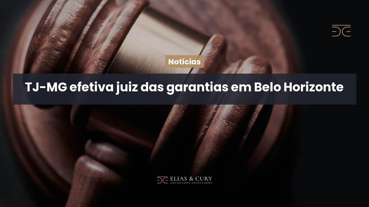 TJ-MG efetiva juiz das garantias em Belo Horizonte
