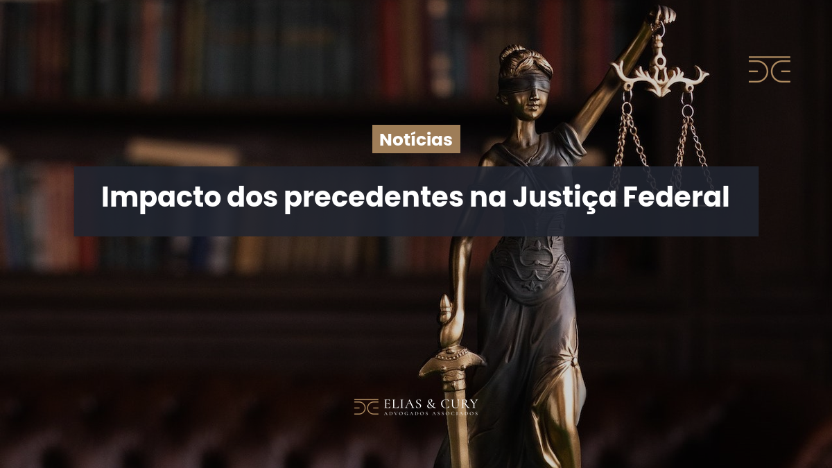 Impacto dos precedentes na Justiça Federal