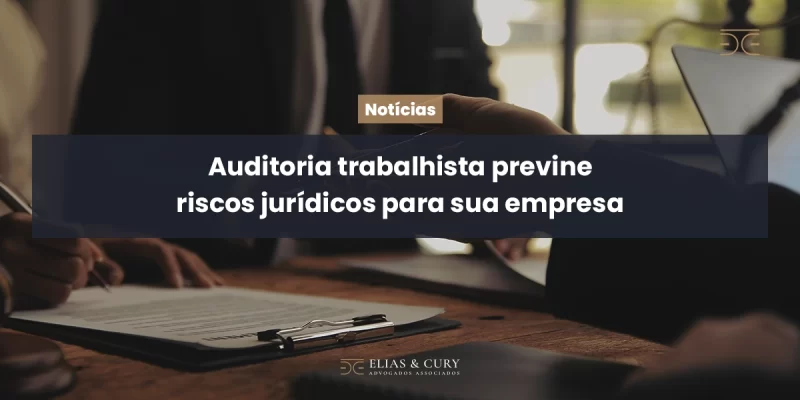 Auditoria trabalhista previne riscos jurídicos para sua empresa
