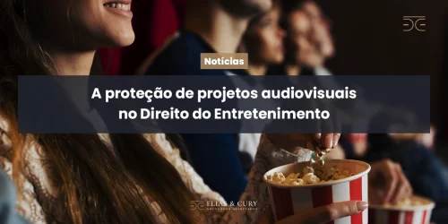 A proteção de projetos audiovisuais no Direito do Entretenimento