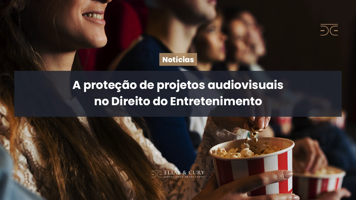A proteção de projetos audiovisuais no Direito do Entretenimento